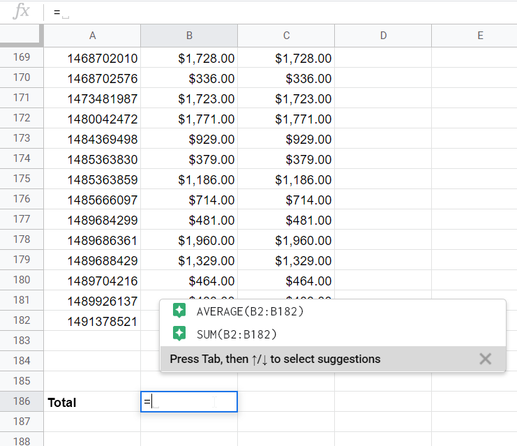 Type the equal sign (=), and Google Sheets will suggest you the SUM formula itself