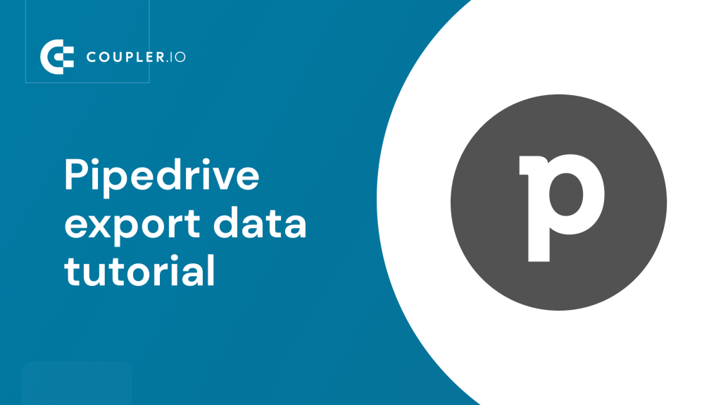 0. Featured image. Pipedrive export data