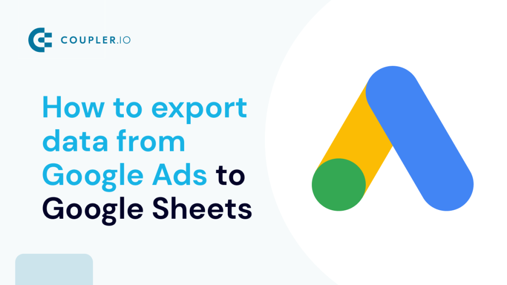 How to export data from Google Ads to Google Sheets