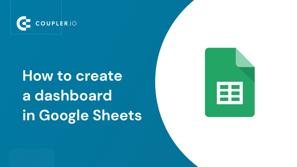 How to create a dashboard in Google Sheets