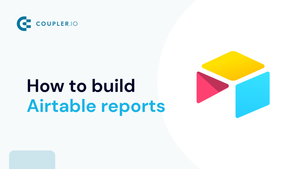 How to Build Airtable Reports