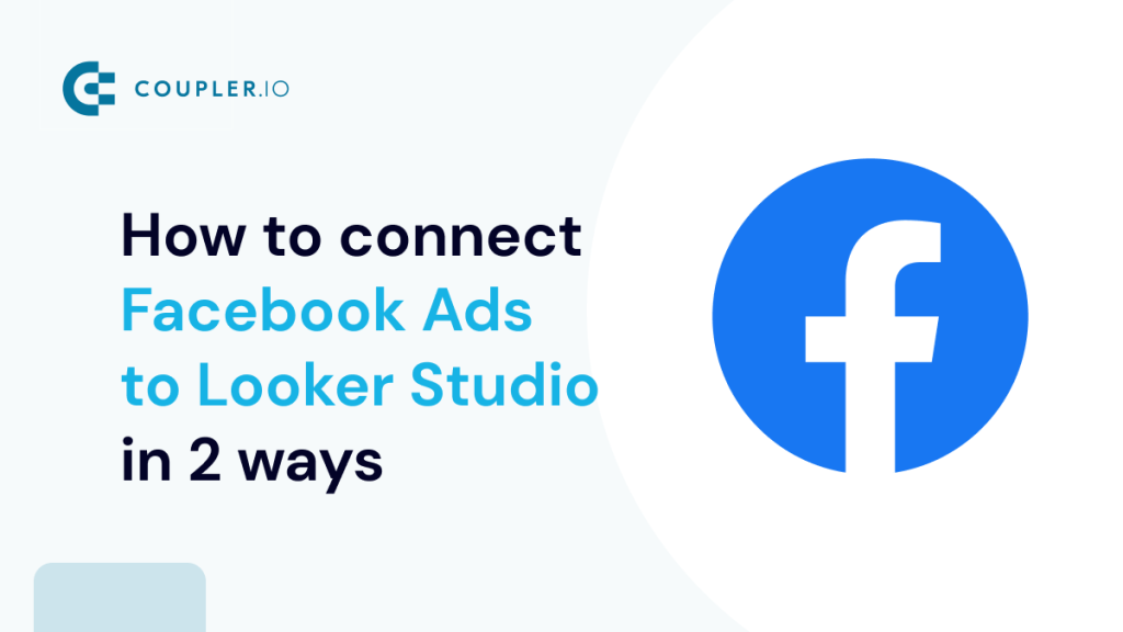 Facebook Ads to Looker Studio