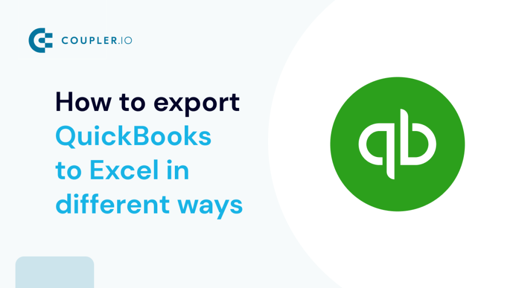 How to export QuickBooks to Excel in different ways