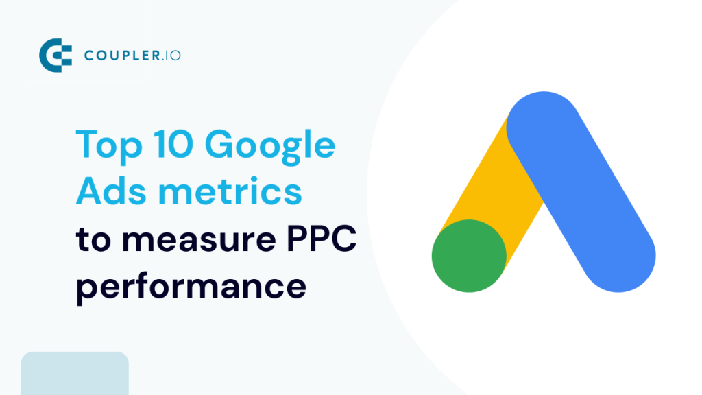 top 10 Google Ads metrics