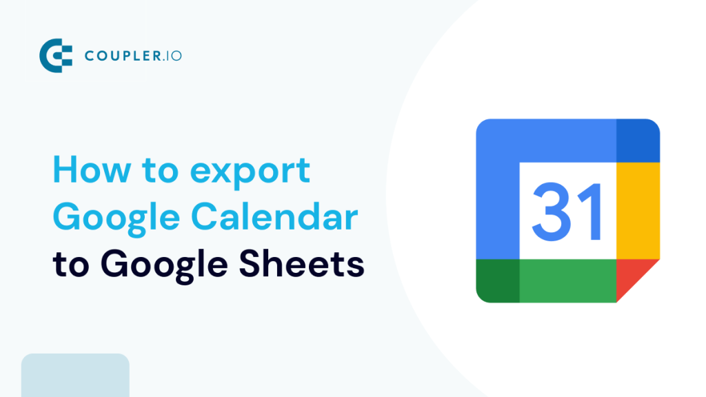 How You Can Export Google Calendar to Google Sheets