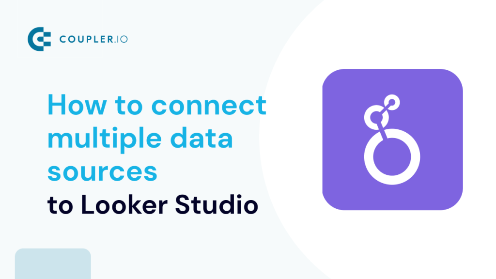 How to connect multiple data sources to Looker Studio