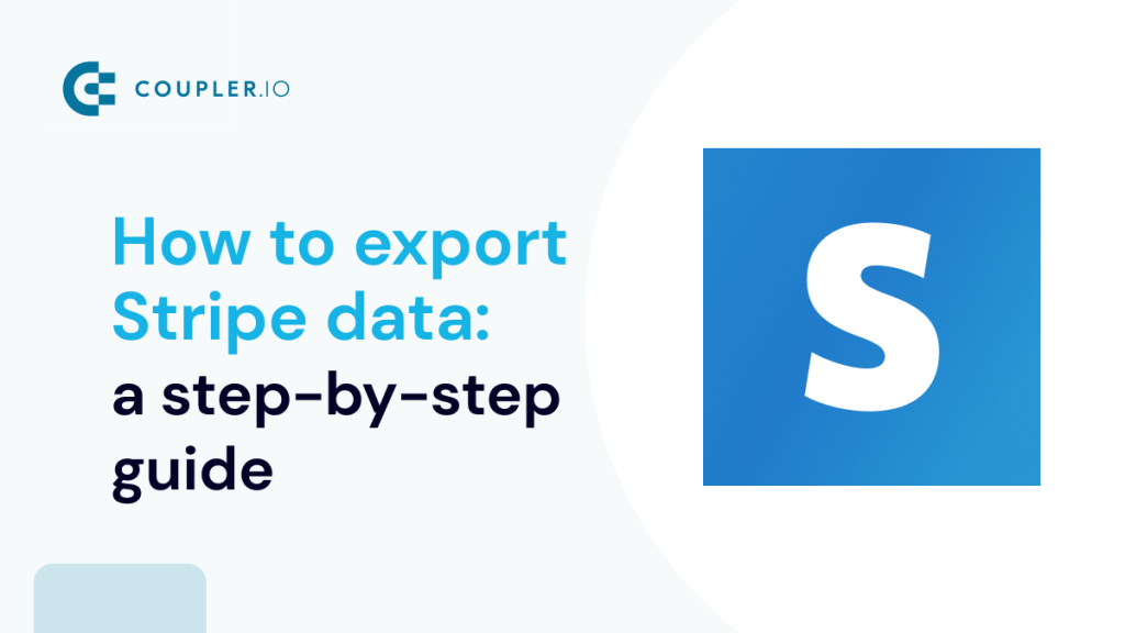 How to Export Stripe Data A Step by Step Guide