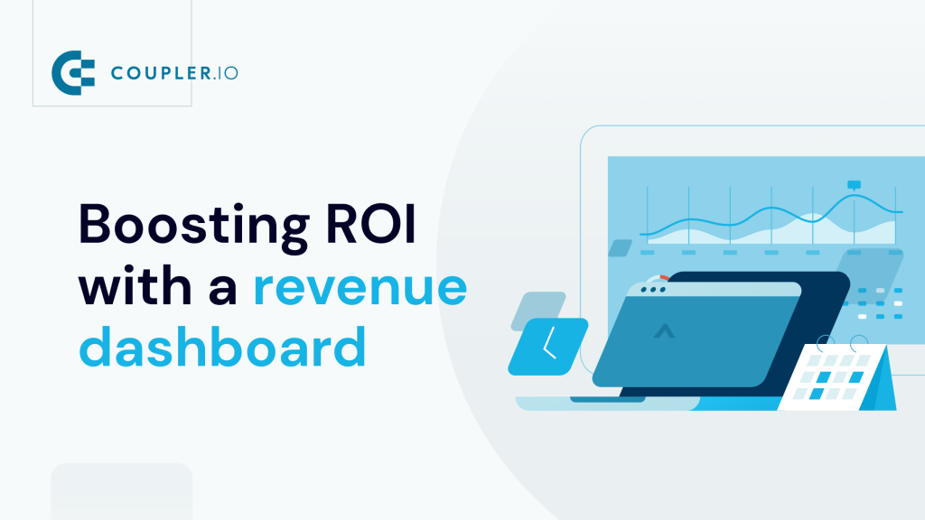 Boosting ROI with a Revenue Dashboard