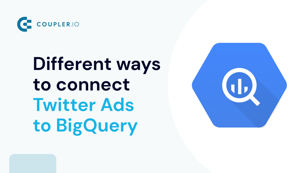 Different ways to connect Twitter Ads to BigQuery