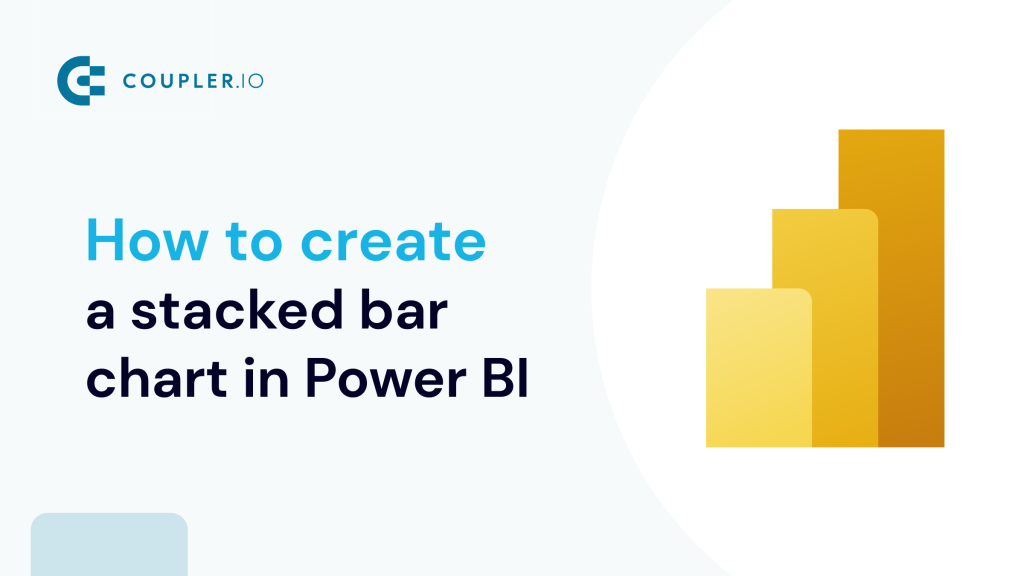 How to create a stacked bar chart in Power BI