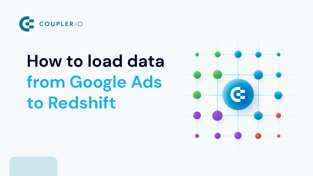 How to load data from Google Ads to Redshift