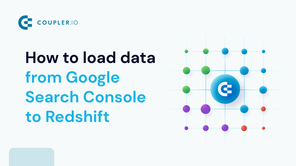 How to load data from Google Search Console to Redshift