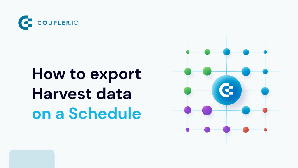 How to Export Harvest Data on a Schedule