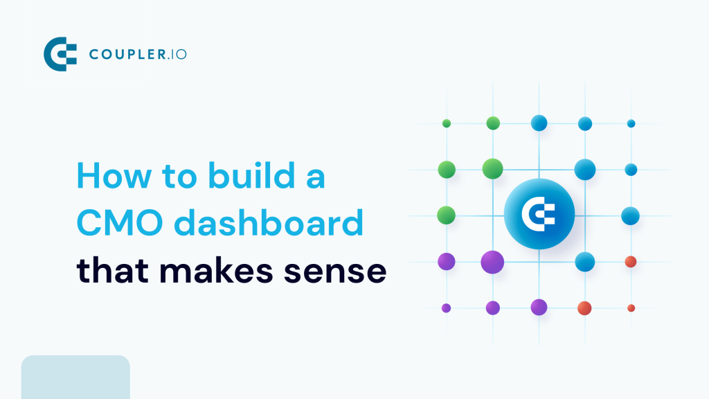 How to build a CMO dashboard that makes sense