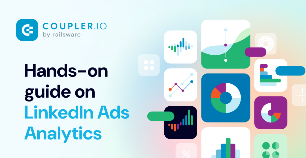 Hands on guide on LinkedIn Ads Analytics